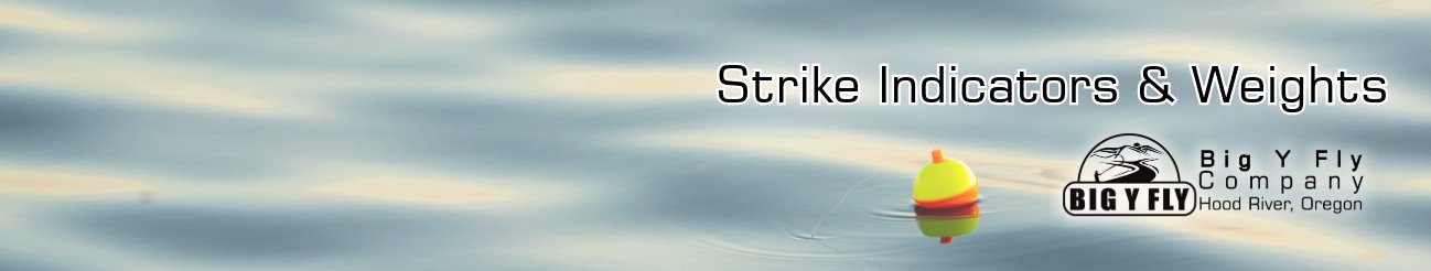 Strike Indicators & Weight