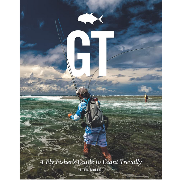 GT: A Fly Fisher's Guide to Giant Trevally - Peter McLeod