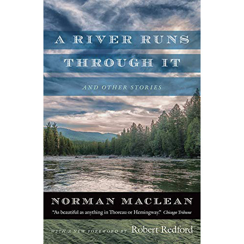 A River Runs Through It and Other Stories--Norman MacLean