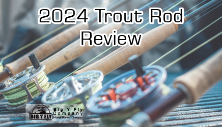 Favorite Trout Rods for 2024