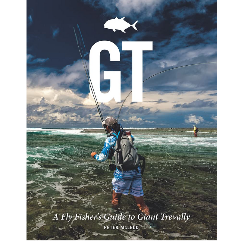 GT: A Fly Fisher's Guide to Giant Trevally -- Peter McLeod (Hardcover)