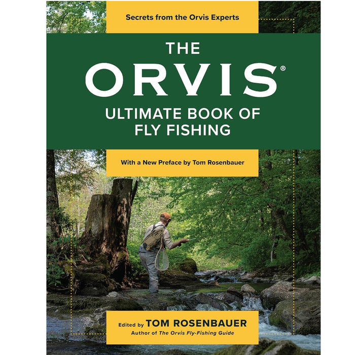 The Orvis Ultimate Book of Fly Fishing: Secrets from the Orvis Experts