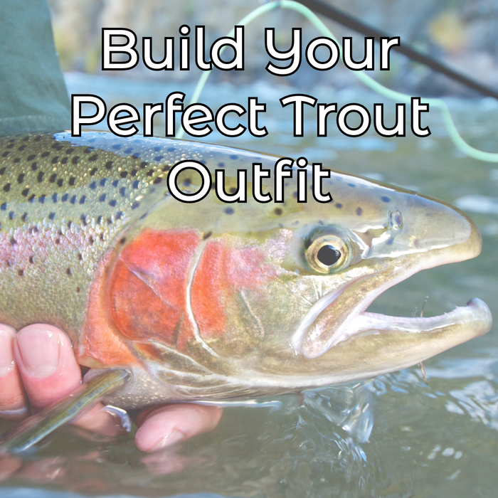 Build Your Perfect Trout Outfit