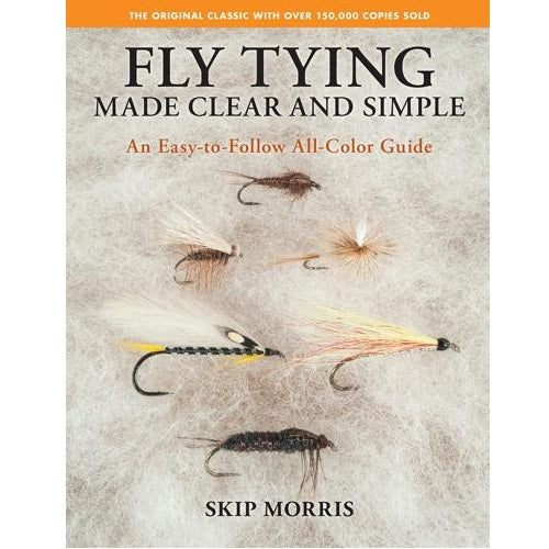 Fly Tying Made Clear & Simple - Skip Morris