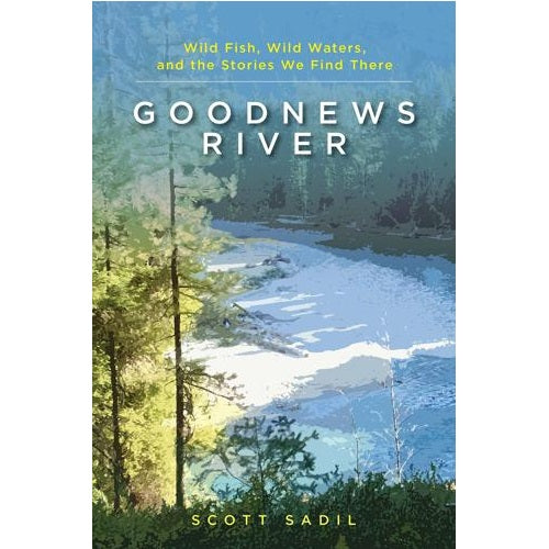 Goodnews River - Scott Sadil (Hardcover)