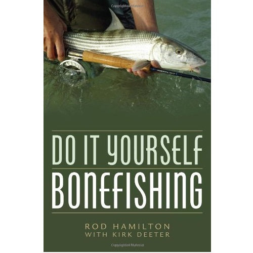 Do It Yourself Bonefishing - Rod Hamilton/Kirk Deeter