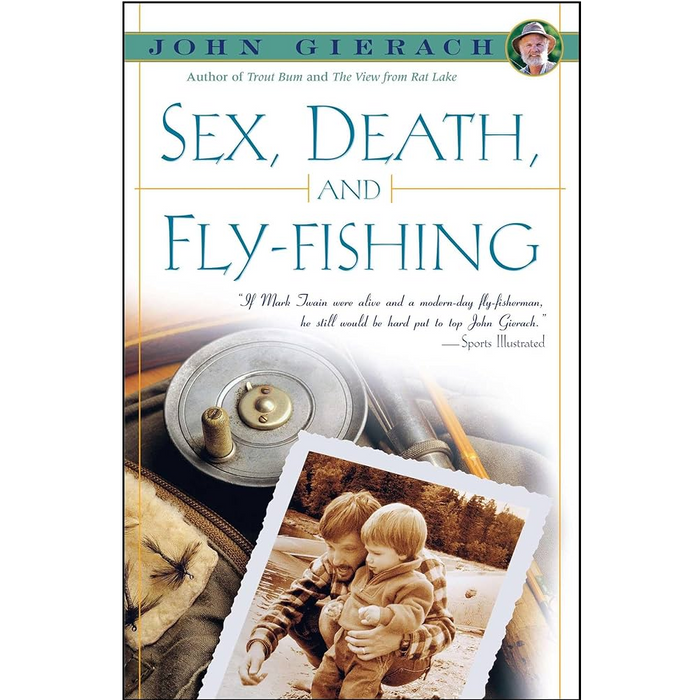 Sex, Death and Fly Fishing - John Gierach (Softcover)
