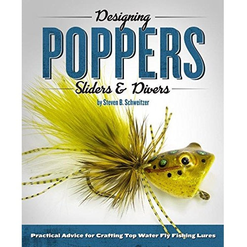 Designing Poppers, Sliders & Divers -- Steve Schweitzer (Softcover)