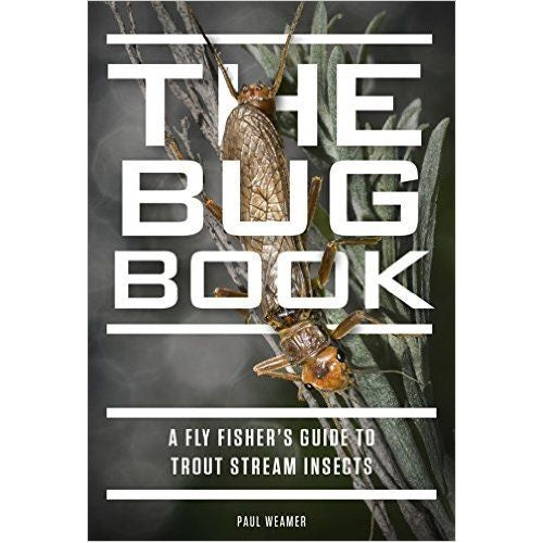 Bug Book: A Fly Fisher's Guide -- Paul Weamer (Hardcover)