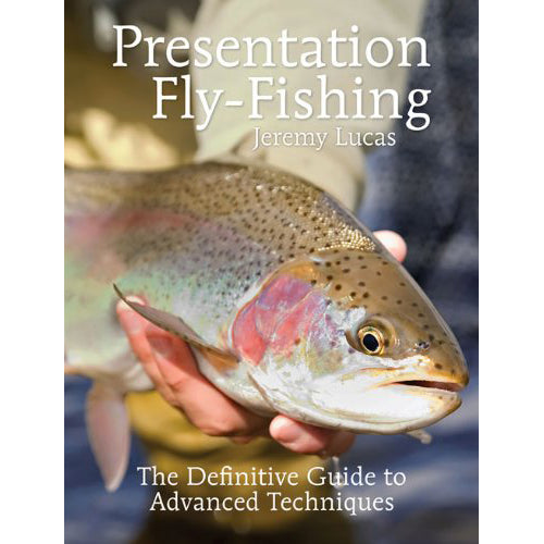 Presentation Fly Fishing By Jeremy Lucas